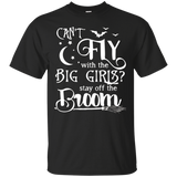 Can't Fly With The Big Girls Stay Off The Broom T-shirt_black