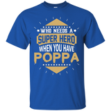 Who needs a Super Hero when you have POPPA T-Shirt_Black