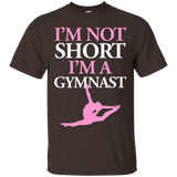 I'm Not Short I'm A Gymnast Women's Gymnastics