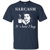 Sarcasm.. It's How I Hug T-Shirt_Black