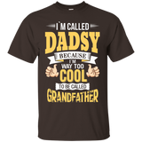 I'm Dadsy And I'm Way Too Cool To Be Called Grandfather