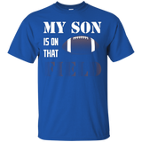 My Son Is On That Field Shirt, Football Mom Dad T Shirt_Black