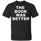 The Book Was Better - Funny T-shirt for Avid Readers_Black