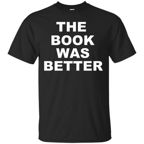 The Book Was Better - Funny T-shirt for Avid Readers_Black