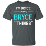 I'm Bryce Doing Bryce Things Funny First Name T-shirt_black=