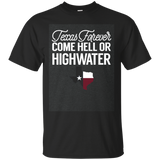 Texas Forever Come Hell Or Highwater Texan Flag T-Shirt_Dark