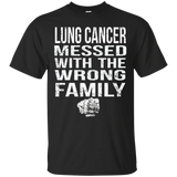 Lung Cancer Messed With The Wrong Family T Shirt