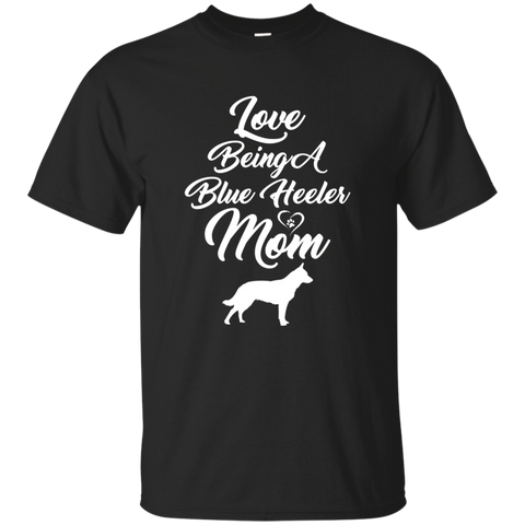 Love Being A Blue Heeler Mom Australian Cattle Dog T-shirts