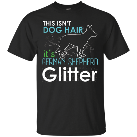 This Isn't Dog Hair It's German Shepherd Glitter T-shirt_Black