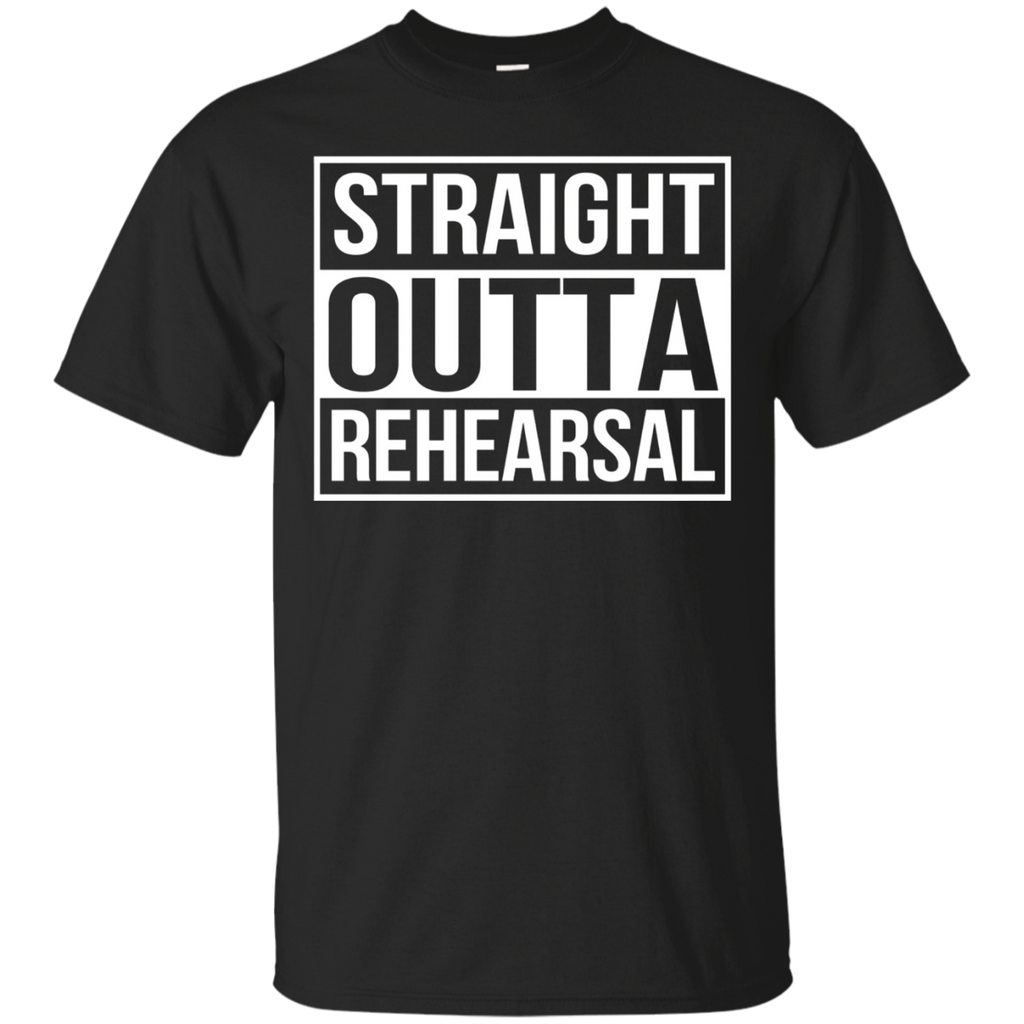 Straight Outta Rehearsal - Theatre Shirts - Theatre Gifts_Black