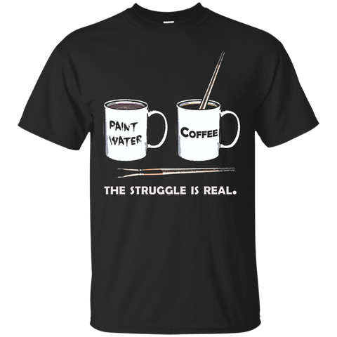 The Struggle Is Real Shirt - frustrated Fine Artist T-shirt_Black