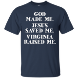 God Made Me. Jesus Saved Me. Virginia Raised Me._black