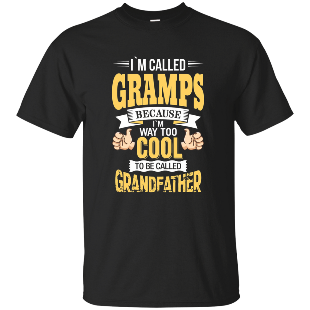 I'm Gramps And I'm Way Too Cool To Be Called Grandfather