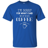 Coffee T-shirt Sorry What I Said_black=