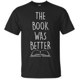 The Book Was Better - Funny Literary T-Shirt Men Women Kids_Black