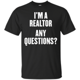 I'm A Realtor Any Questions T Shirt
