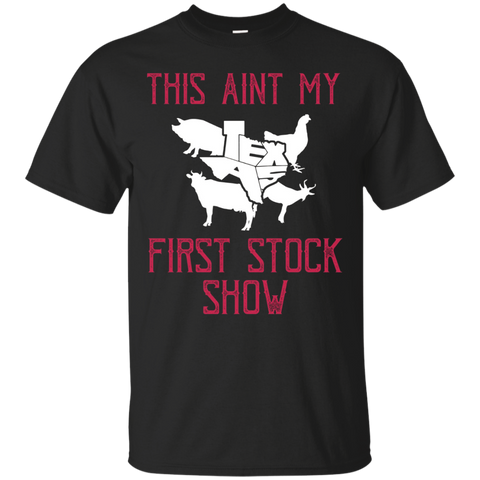 This Ain't My First Stock Show T-shirt Texas State Pride_black=