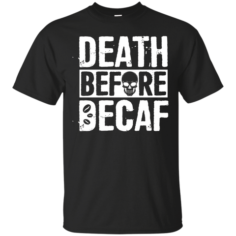 Death Before Decaf Coffee Addict Black T-shirt For Men Women_black=