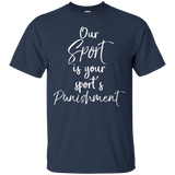 Our Sport is Your Sport's Punishment Shirt Cross Country Tee_Black