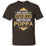 Who needs a Super Hero when you have POPPA T-Shirt_Black