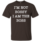 I'm Not Bossy I Am The Boss Shirt