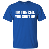 I'm The Ceo You Shut Up Funny Sayings Great Gifts