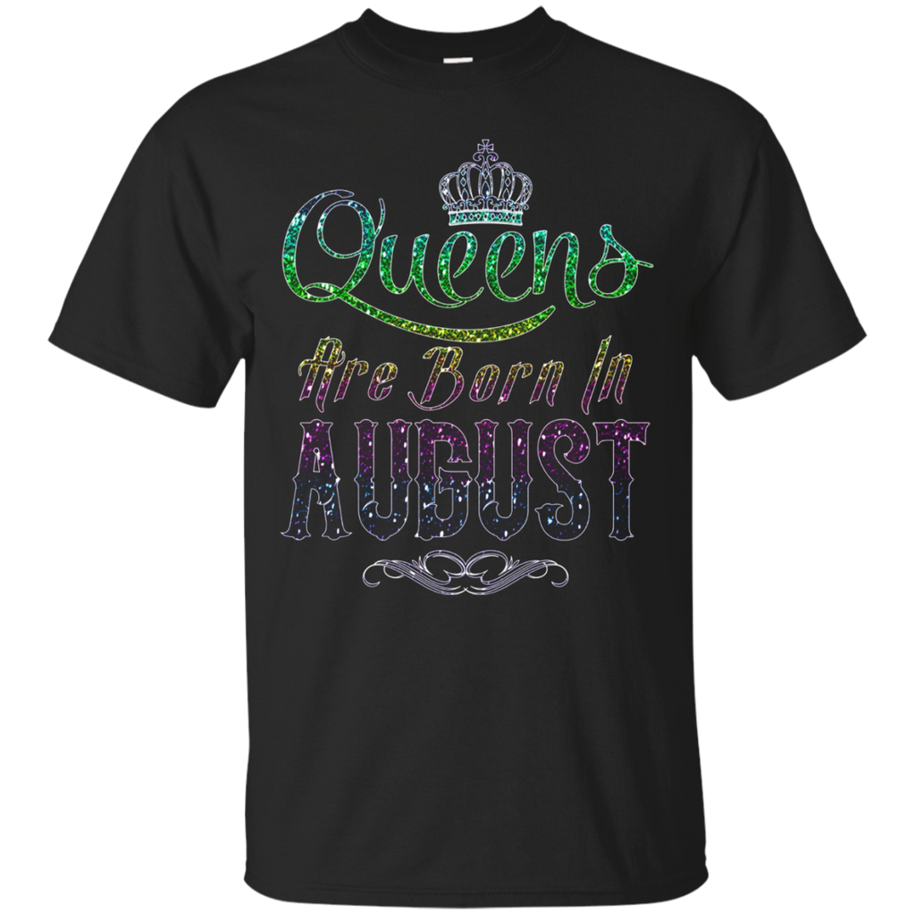 Queens Are Born In August Birthday TShirt_Black