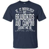 If It Involves My Grandkids And Camping Count Me In Tshirt