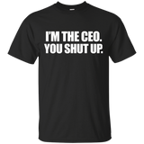 I'm The Ceo You Shut Up Funny Sayings Great Gifts