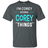 I'm Corey Doing Corey Things Funny First Name T-shirt_black=