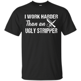 I Work Harder Than An Ugly Stripper Funny Hairdresser Shirt_black=