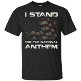 I Stand For The National Anthem Shirt_black