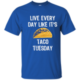Live Everyday Like It's Taco Tuesday T-shirt