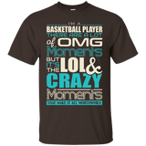 I'm A Basketball Player Crazy Moments Worth It T-shirt_black=