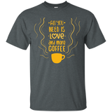 All You Need Is Love & Coffee - Coffee Lovers Quote T-shirt_black=