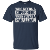 Who Needs a Superhero When You're a Paralegal T-Shirt_Black