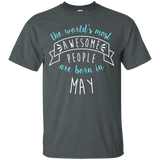 The World's Most Awesome People May Shirt, Birthday Gift_Black