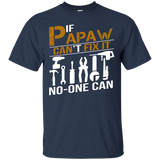 If Papaw Can't Fix It No One Can Shirt Grandpa Gift Tshirt
