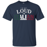 I'm Not Loud I'm Italian Funny Nationality