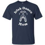 Irish Dance Mom Shirt - Irish Step Mom - Irish Dance Gift