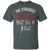 The Struggle Is Real But So Is Jesus T-Shirt Christian Tee_Black