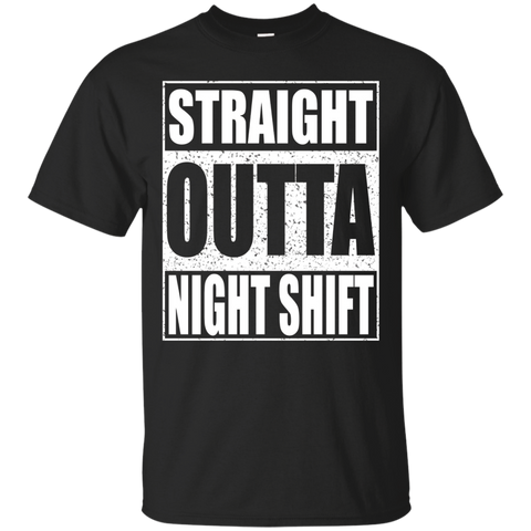 Straight Outta Night Shift T-Shirt Funny Night Job Shirt_Black