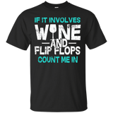 If It Involves Wine Anf Flip Flops Count Me In Cool