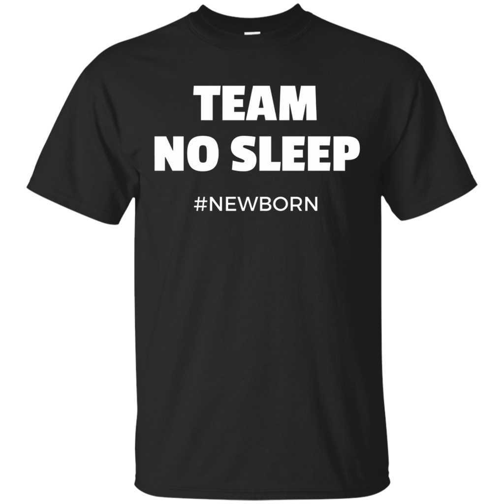 Team No Sleep #Newborn - Funny T-Shirt for New Mom and Dad_Black