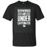 Overworked Under Caffeinated Black Coffee T-shirt Women Men_dark=