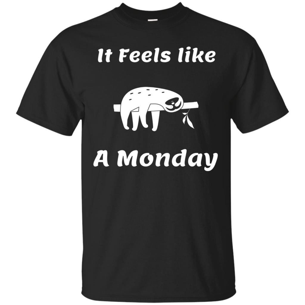 It Feels Like A Monday Funny Work Week Sloth Animal T Shirt