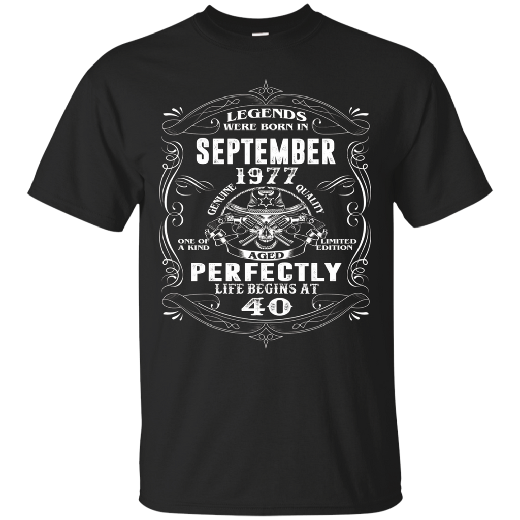Legends Were Born In September 1977- Life Begin At 40 Shirt