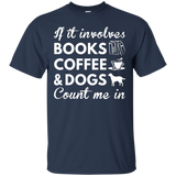 If It Involves Books Coffee Dogs Count Me In