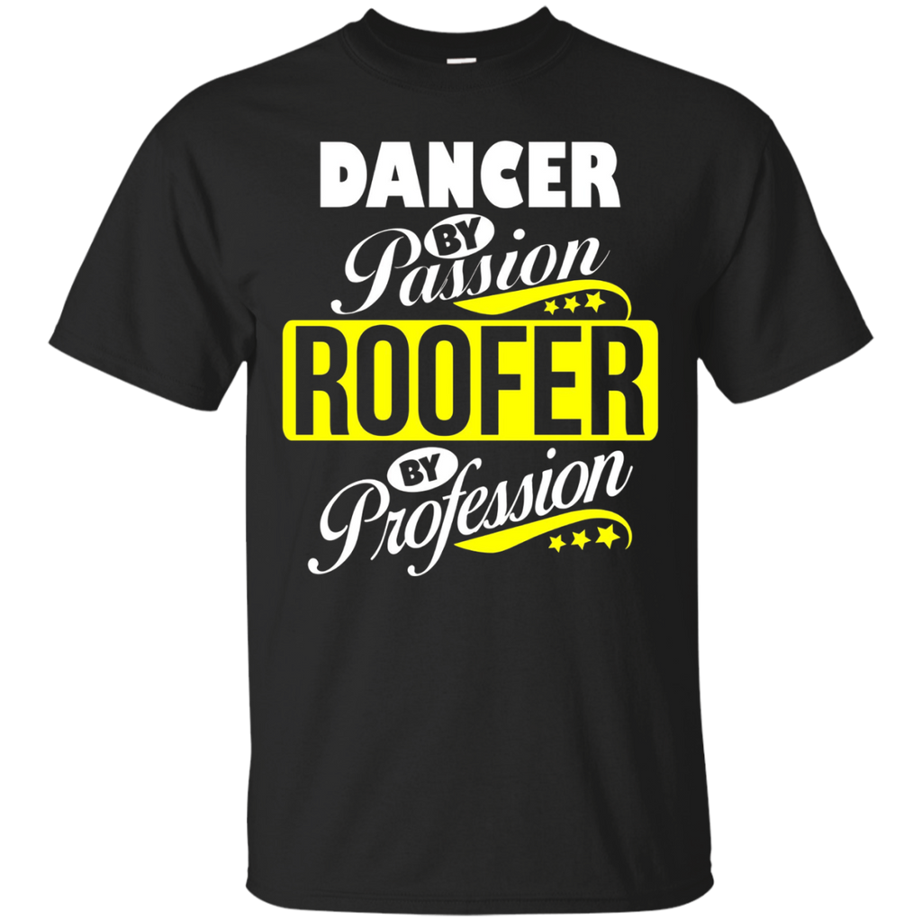 Dancer By Passion Roofer By Profession T Shirt_black