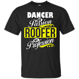 Dancer By Passion Roofer By Profession T Shirt_black